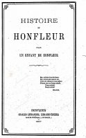 Histoire de Honfleur par un enfant de Honfleur Charles Lefrancois (1867) (296 pages)_Page_004