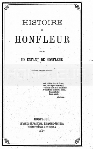 Histoire de Honfleur par un enfant de Honfleur Charles Lefrancois (1867) (296 pages)_Page_004.jpg